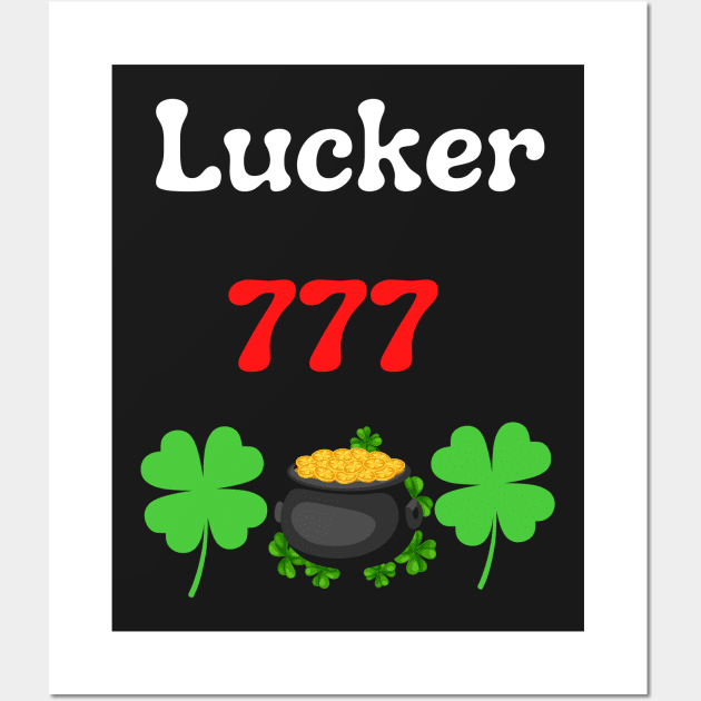 Lucky 777 always lucky Pot of gold Four Leaf Clover Saint Patricks Day Wall Art by Artstastic